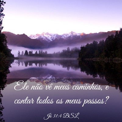 Picture 03 - Jó 31:4 BSL - Ele não vê meus caminhos, e contar todos os - Bible Verse Picture