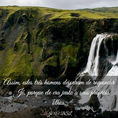 Picture 03 - Jó 32:1 BSL - Assim, estes três homens deixaram de responder a - Bible Verse Picture
