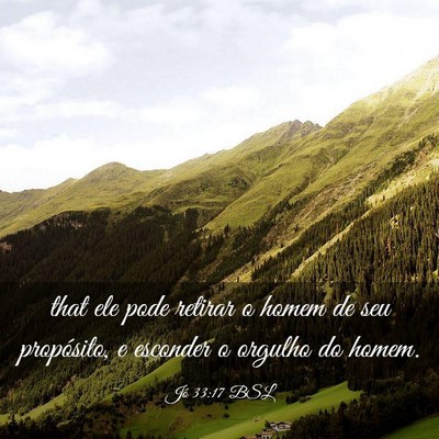 Picture 03 - Jó 33:17 BSL - that ele pode retirar o homem de seu propósito, - Bible Verse Picture