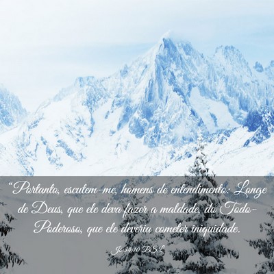 Picture 03 - Jó 34:10 BSL - “Portanto, escutem-me, homens de entendimento: - Bible Verse Picture