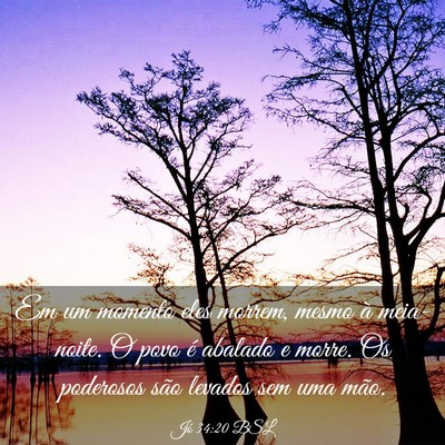 Picture 03 - Jó 34:20 BSL - Em um momento eles morrem, mesmo à meia-noite. O - Bible Verse Picture