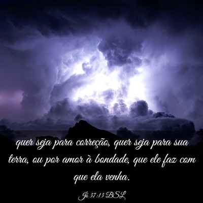 Picture 03 - Jó 37:13 BSL - quer seja para correção, quer seja para sua - Bible Verse Picture