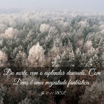 Picture 03 - Jó 37:22 BSL - Do norte, vem o esplendor dourado. Com Deus é - Bible Verse Picture