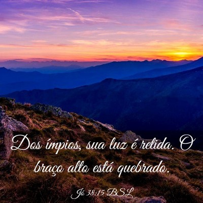 Picture 03 - Jó 38:15 BSL - Dos ímpios, sua luz é retida. O braço alto - Bible Verse Picture