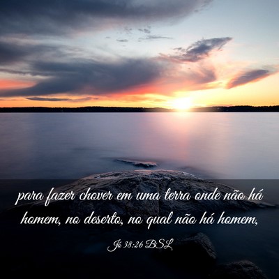 Picture 03 - Jó 38:26 BSL - para fazer chover em uma terra onde não há - Bible Verse Picture