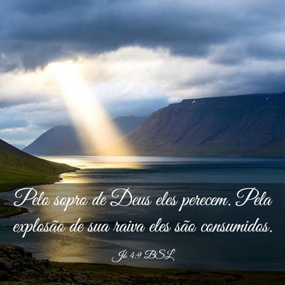 Picture 03 - Jó 4:9 BSL - Pelo sopro de Deus eles perecem. Pela explosão - Bible Verse Picture