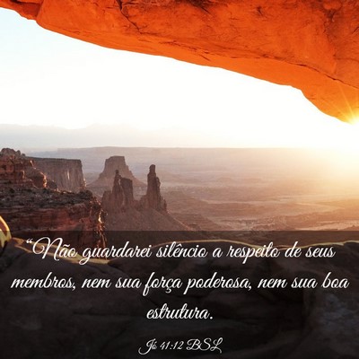 Picture 03 - Jó 41:12 BSL - “Não guardarei silêncio a respeito de seus - Bible Verse Picture