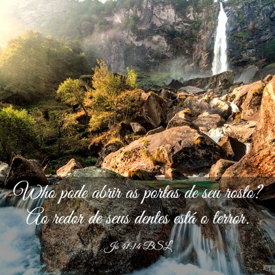Picture 03 - Jó 41:14 BSL - Who pode abrir as portas de seu rosto? Ao redor - Bible Verse Picture