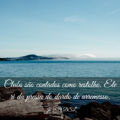 Picture 03 - Jó 41:29 BSL - Clubs são contados como restolho. Ele ri da - Bible Verse Picture