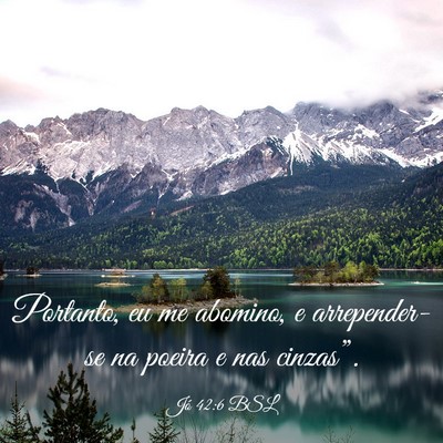 Picture 03 - Jó 42:6 BSL - Portanto, eu me abomino, e arrepender-se na - Bible Verse Picture