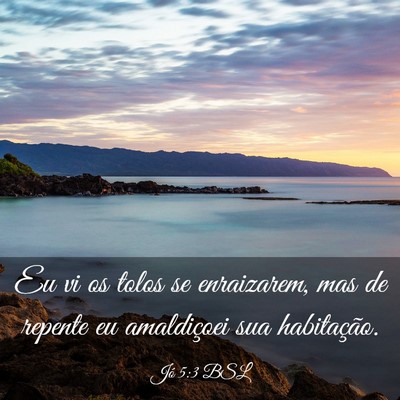 Picture 03 - Jó 5:3 BSL - Eu vi os tolos se enraizarem, mas de repente eu - Bible Verse Picture