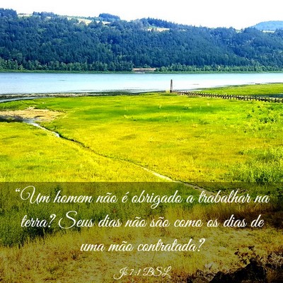 Picture 03 - Jó 7:1 BSL - “Um homem não é obrigado a trabalhar na - Bible Verse Picture