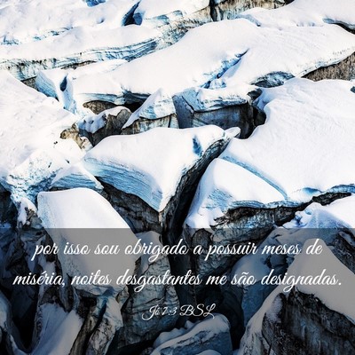 Picture 03 - Jó 7:3 BSL - por isso sou obrigado a possuir meses de - Bible Verse Picture