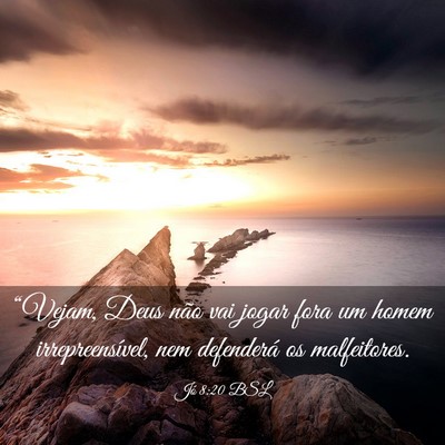 Picture 03 - Jó 8:20 BSL - “Vejam, Deus não vai jogar fora um homem - Bible Verse Picture