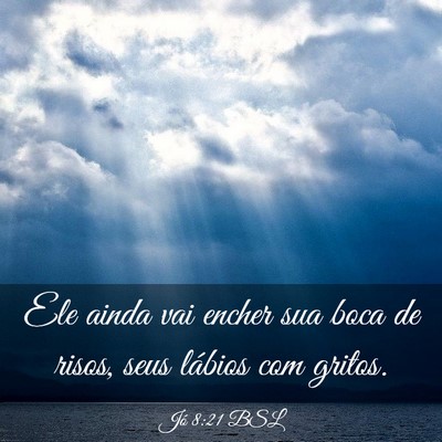 Picture 03 - Jó 8:21 BSL - Ele ainda vai encher sua boca de risos, seus - Bible Verse Picture