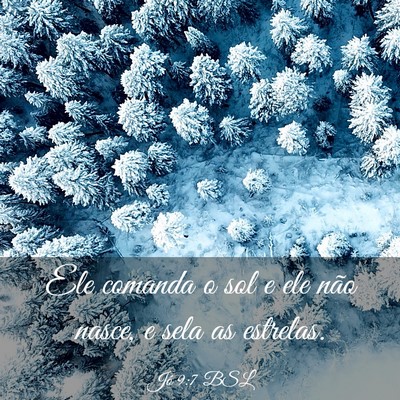 Picture 03 - Jó 9:7 BSL - Ele comanda o sol e ele não nasce, e sela as - Bible Verse Picture