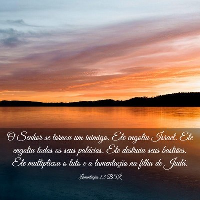 Picture 03 - Lamentações 2:5 BSL - O Senhor se tornou um inimigo. Ele engoliu - Bible Verse Picture