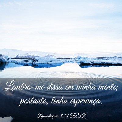 Picture 03 - Lamentações 3:21 BSL - Lembro-me disso em minha mente; portanto, tenho - Bible Verse Picture