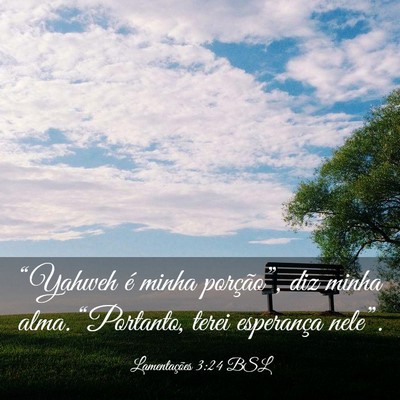 Picture 03 - Lamentações 3:24 BSL - “Yahweh é minha porção”, diz minha alma. - Bible Verse Picture