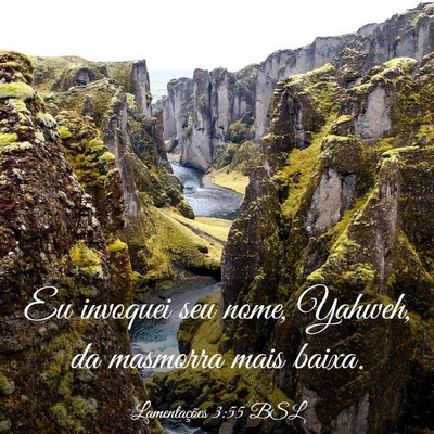 Picture 03 - Lamentações 3:55 BSL - Eu invoquei seu nome, Yahweh, da masmorra mais - Bible Verse Picture