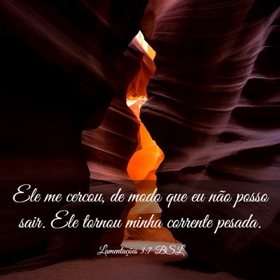 Picture 03 - Lamentações 3:7 BSL - Ele me cercou, de modo que eu não posso sair. - Bible Verse Picture