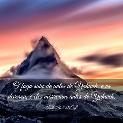 Picture 03 - Levítico 10:2 BSL - O fogo saiu de antes de Yahweh, e os devorou, e - Bible Verse Picture