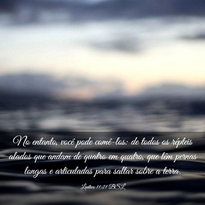 Picture 03 - Levítico 11:21 BSL - No entanto, você pode comê-los: de todos os - Bible Verse Picture