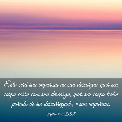 Picture 03 - Levítico 15:3 BSL - Esta será sua impureza na sua descarga: quer seu - Bible Verse Picture