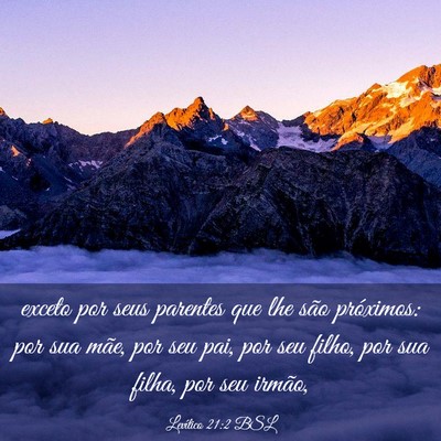 Picture 03 - Levítico 21:2 BSL - exceto por seus parentes que lhe são próximos: - Bible Verse Picture