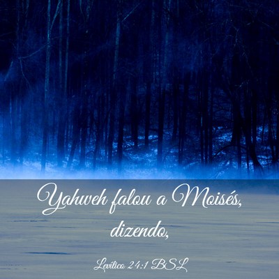 Picture 03 - Levítico 24:1 BSL - Yahweh falou a Moisés, - Bible Verse Picture