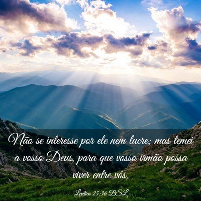 Picture 03 - Levítico 25:36 BSL - Não se interesse por ele nem lucre; mas temei a - Bible Verse Picture
