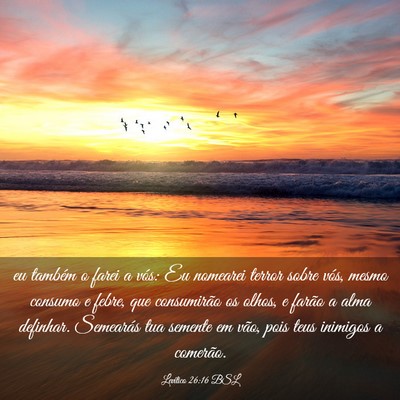 Picture 03 - Levítico 26:16 BSL - eu também o farei a vós: Eu nomearei terror - Bible Verse Picture