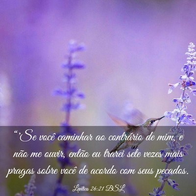 Picture 03 - Levítico 26:21 BSL - “'Se você caminhar ao contrário de mim, e - Bible Verse Picture