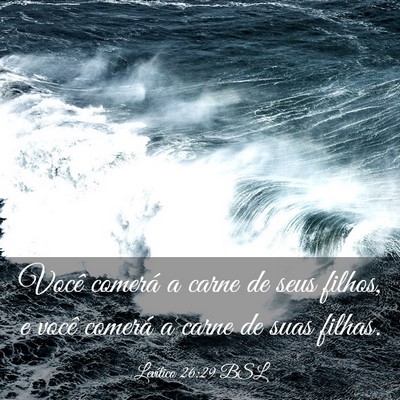 Picture 03 - Levítico 26:29 BSL - Você comerá a carne de seus filhos, e você - Bible Verse Picture