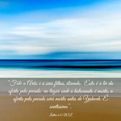 Picture 03 - Levítico 6:25 BSL - “Fale a Arão e a seus filhos, dizendo: 'Esta - Bible Verse Picture