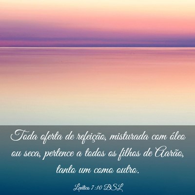 Picture 03 - Levítico 7:10 BSL - Toda oferta de refeição, misturada com óleo ou - Bible Verse Picture