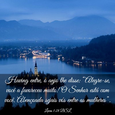 Picture 03 - Lucas 1:28 BSL - Having entre, o anjo lhe disse: “Alegre-se, - Bible Verse Picture