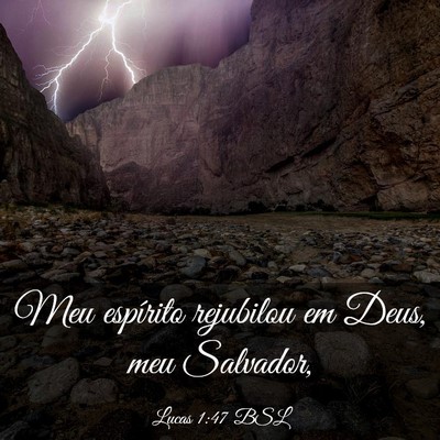 Picture 03 - Lucas 1:47 BSL - Meu espírito rejubilou em Deus, meu - Bible Verse Picture