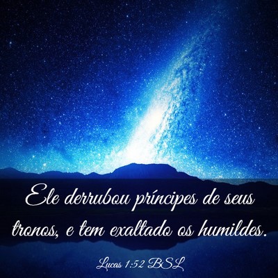 Picture 03 - Lucas 1:52 BSL - Ele derrubou príncipes de seus tronos, e tem - Bible Verse Picture