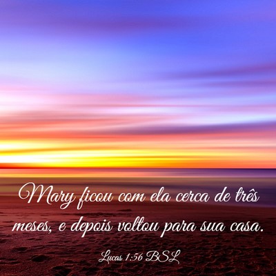 Picture 03 - Lucas 1:56 BSL - Mary ficou com ela cerca de três meses, e depois - Bible Verse Picture
