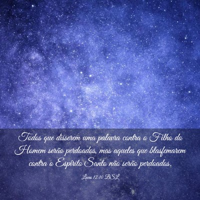 Picture 03 - Lucas 12:10 BSL - Todos que disserem uma palavra contra o Filho do - Bible Verse Picture