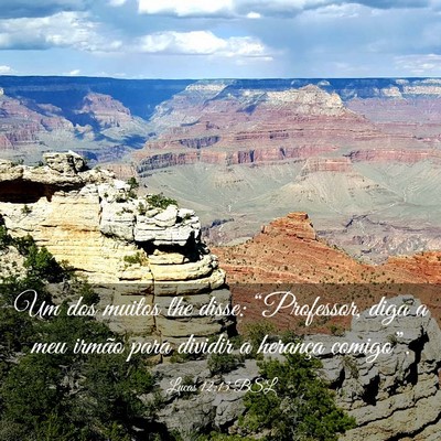Picture 03 - Lucas 12:13 BSL - Um dos muitos lhe disse: “Professor, diga a meu - Bible Verse Picture