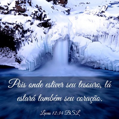 Picture 03 - Lucas 12:34 BSL - Pois onde estiver seu tesouro, lá estará - Bible Verse Picture