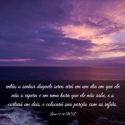 Picture 03 - Lucas 12:46 BSL - então o senhor daquele servo virá em um dia em - Bible Verse Picture
