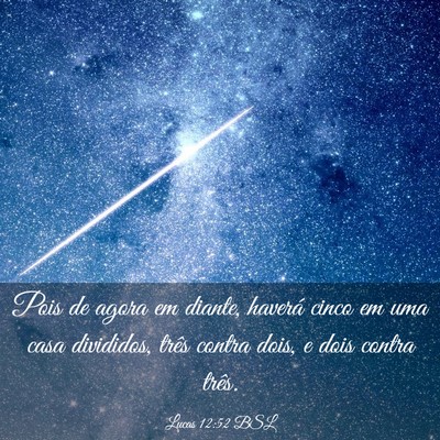 Picture 03 - Lucas 12:52 BSL - Pois de agora em diante, haverá cinco em uma - Bible Verse Picture