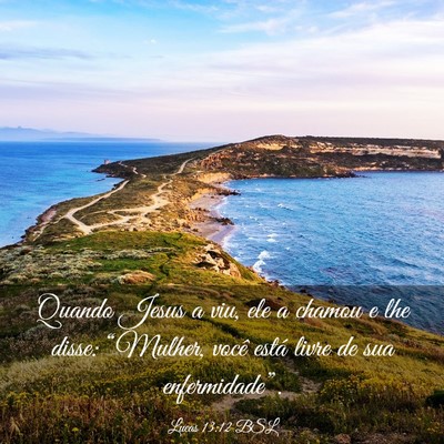 Picture 03 - Lucas 13:12 BSL - Quando Jesus a viu, ele a chamou e lhe disse: - Bible Verse Picture