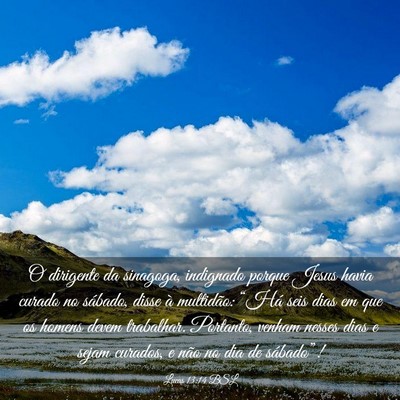 Picture 03 - Lucas 13:14 BSL - O dirigente da sinagoga, indignado porque Jesus - Bible Verse Picture
