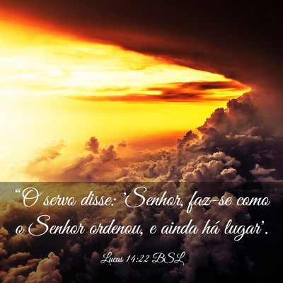 Picture 03 - Lucas 14:22 BSL - “O servo disse: 'Senhor, faz-se como o Senhor - Bible Verse Picture