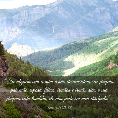 Picture 03 - Lucas 14:26 BSL - “Se alguém vem a mim e não desconsidera seu - Bible Verse Picture