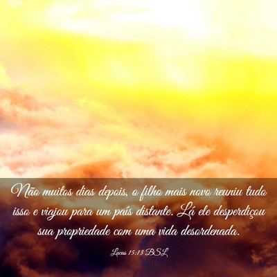Picture 03 - Lucas 15:13 BSL - Não muitos dias depois, o filho mais novo reuniu - Bible Verse Picture